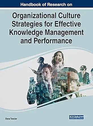 handbook of research on organizational culture strategies for effective knowledge management and performance