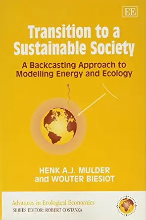 transition to a sustainable society a backcasting approach to modelling energy and ecology 1st edition henk a