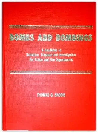 bombs and bombing a handbook to detection disposal and investigation for police and fire departments 1st