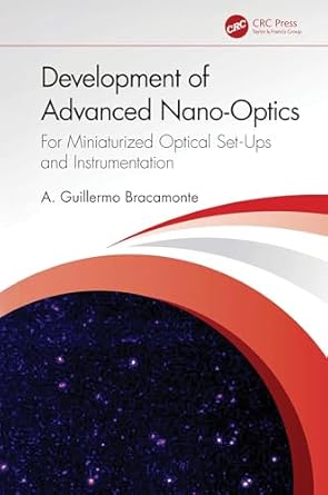 development of advanced nano optics 1st edition a guillermo bracamonte 1032702052, 978-1032702056