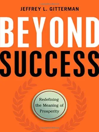 beyond success redefining the meaning of prosperity 1st edition jeffrey l gitterman 0814413366, 978-0814413364