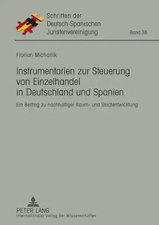 instrumentarien zur steuerung von einzelhandel in deutschland und spanien ein beitrag zu nachhaltiger raum