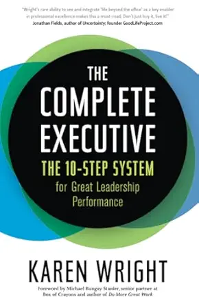 complete executive 1st edition karen wright ,michael bungay stanier 1937134245, 978-1937134242