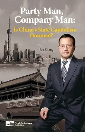 party man company man is chinas state capitalism doomed 1st edition joe zhang 1623200385, 978-1623200381