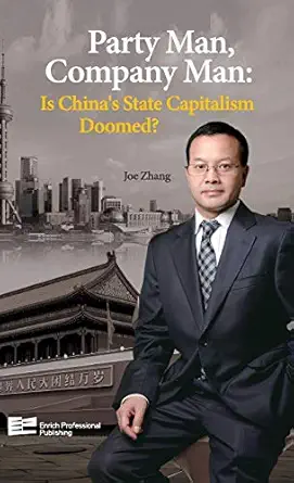 party man company man is chinas state capitalism doomed 1st edition enrich professional publishing