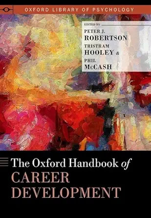 the oxford handbook of career development 1st edition peter j robertson ,tristram hooley ,phil mccash