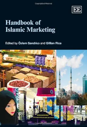 handbook of islamic marketing 1st edition ozlem sandikci ,gillian rice 1849800138, 978-1849800136