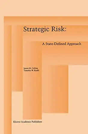 strategic risk a state defined approach 1st edition james m collins ,timothy w ruefli 0792396618,