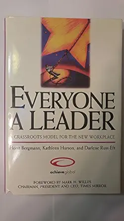 everyone a leader a grassroots model for the new workplace 1st edition horst bergmann ,kathleen hurson