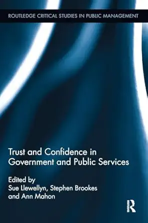 trust and confidence in government and public services 1st edition stephen brookesann mahonsue llewellyn