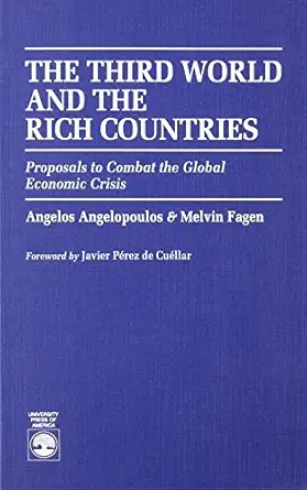 the third world and the rich countries proposals to combat the global economic crisis 1st edition angelos