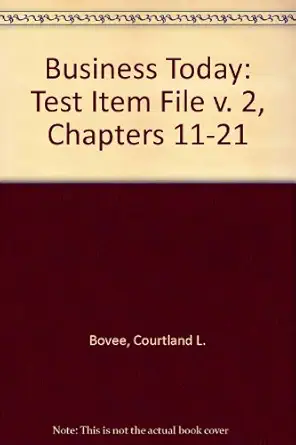 business today test item file v 2 chapters 11 21 1st edition courtland l bovee 0130935336, 978-0130935335