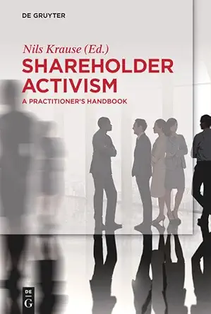 shareholder activism a practitioners handbook 1st edition nils krause ,stephanie mullette ,wolf george ringe