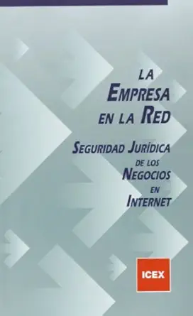 la empresa en la red seguridad juridica de los negocios en internet 1st edition alfonso ortega gimenez