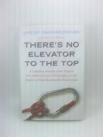 theres no elevator to the top a leading headhunter shares the advancement strategies of the worlds most
