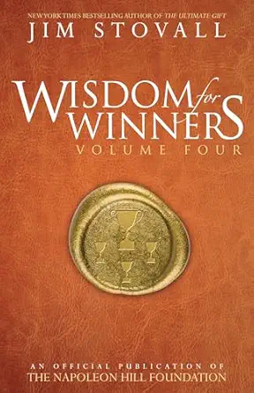 4 wisdom for winners volume four an official publication of the napoleon hill foundation 1st edition jim