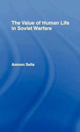 the value of human life in soviet warfare 1st edition amnon sella 0415024676, 978-0415024679
