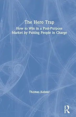 the hero trap 1st edition thomas kolster 0367242702, 978-0367242701