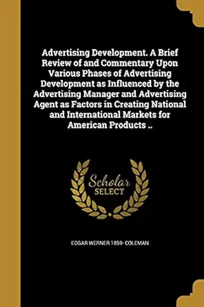 advertising development a brief review of and commentary upon various phases of advertising development as