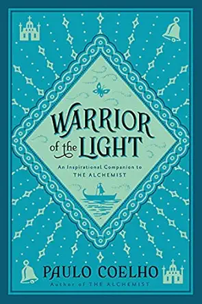 warrior of the light from the bestselling author of the alchemist 1st edition paulo coelho 0060527986,