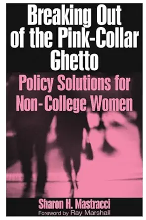breaking out of the pink collar ghetto policy solutions for non college women 1st edition sharon h h