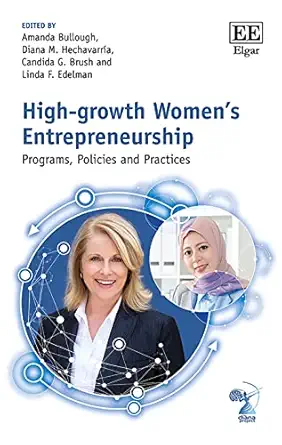 high growth womens entrepreneurship programs policies and practices 1st edition amanda bullough ,diana