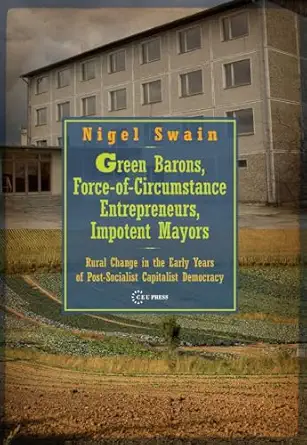 green barons force of circumstance entrepreneurs impotent mayors rural change in the early years of post