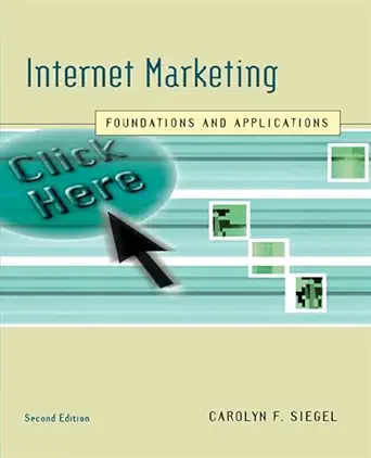 internet marketing foundations and applications 1st edition carolyn f siegel 0618519998, 978-0618519996