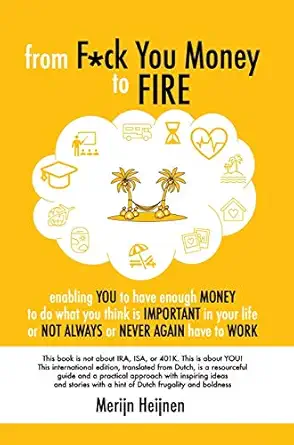 from f ck you money to fire enabling you to have enough money to do what you think is important in your life