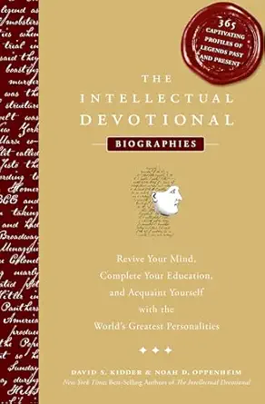 the intellectual devotional biographies revive your mind complete your education and acquaint yourself with