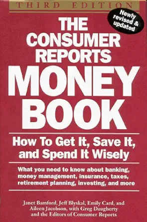 the consumer reports money book how to get it save it and spend it wisely 1st edition jeff blyskal ,emily