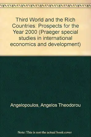 the third world and the rich countries 1st edition angelos theodorou angelopoulos 0275286088, 978-0275286088