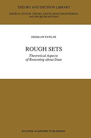 rough sets theoretical aspects of reasoning about data 1st edition zdzislaw pawlak 0792314727, 978-0792314721