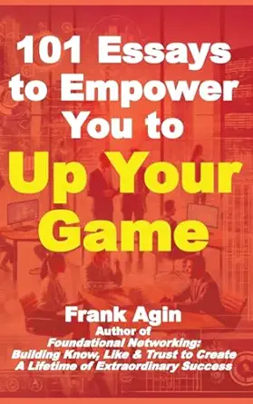 101 essays to empower you to your game 1st edition frank agin 1967521077, 978-1967521074