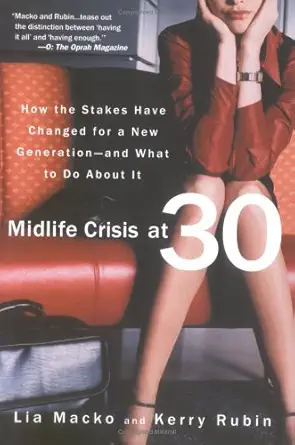 midlife crisis at 30 1st edition lia macko ,kerry rubin 0452286069, 978-0452286061