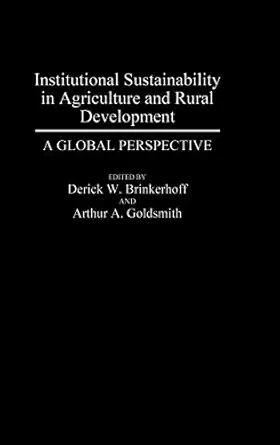 institutional sustainability in agriculture and rural development a global perspective 1st edition derick w