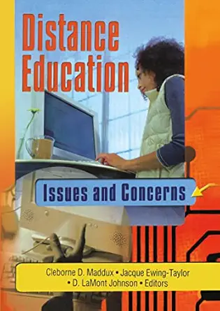 distance education issues and concerns 1st edition d lamont johnson ,cleborne d maddux ,jacque ewing taylor