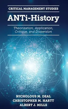 anti history theorization application critique and dispersion 1st edition nicholous m deal ,christopher m