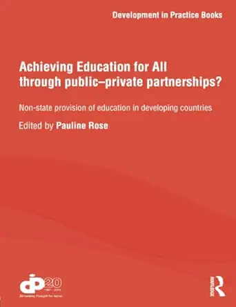 achieving education for all through public private partnerships 1st edition pauline rose 0415845823,