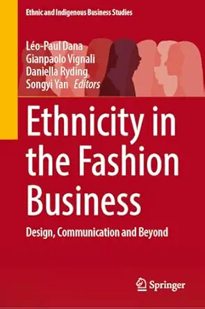 ethnicity in the fashion business design communication and beyond 1st edition leo paul dana ,gianpaolo