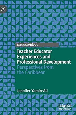 teacher educator experiences and professional development perspectives from the caribbean 1st edition
