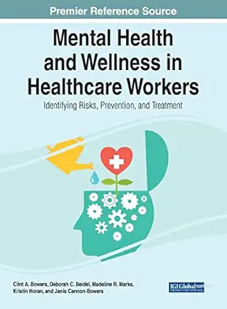 mental health and wellness in healthcare workers identifying risks prevention and treatment 1st edition clint
