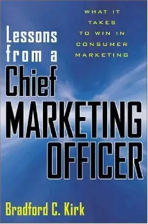 lessons from a chief marketing officer 1st edition brad kirk 0071403175, 978-0071403177