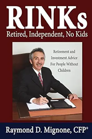 rinks retired independent no kids retirement and investment advice for people without children 1st edition