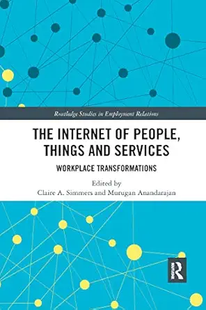 the internet of people things and services 1st edition claire simmers ,murugan anandarajan 0367734982,