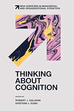 thinking about cognition 1st edition robert j galavan ,kristian j sund 1801178259, 978-1801178259