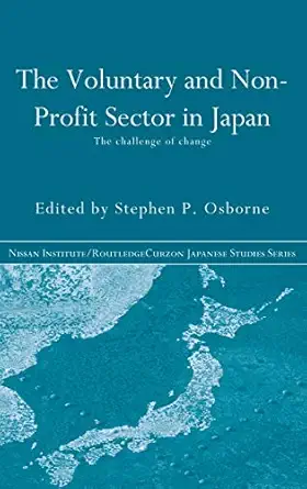 the voluntary and non profit sector in japan the challenge of change 1st edition stephen osborne 0415249708,