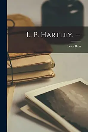 l p hartley 1st edition peter bien 1014702542, 978-1014702548