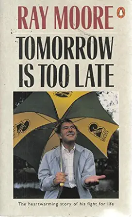 tomorrow is too late 1st edition ray moore 0140117466, 978-0140117462