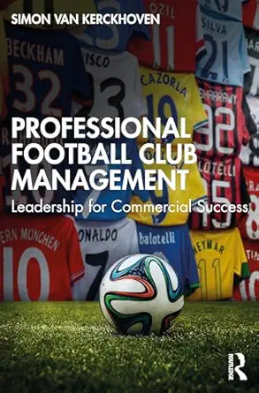 professional football club management 1st edition simon van kerckhoven 1032320648, 978-1032320649